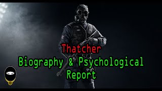 Thatcher Biography amp Psychological Report r6 rainbowsixsiege [upl. by Sheeree]