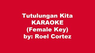 Roel Cortez Tutulungan Kita Karaoke Female Key [upl. by Corabel]