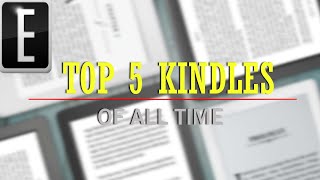 Top 5 Amazon Kindle eReaders of All Time [upl. by Kristine302]