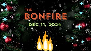 The Bonfire December 11 2024 Full Show [upl. by Acim910]