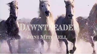 Dawntreader  Joni Mitchell DJ Poet [upl. by Allista]