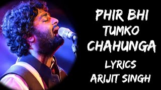 Main Phir Bhi Tumko Chahunga Lyrics  Arijit Singh  Shashaa Tirupati  Lyrics Tube [upl. by Inahet395]