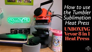 How to use the Tumbler Sublimation Heat Press  UNBOXING Vevor 8 in 1 Heat Press [upl. by Ecienahs585]