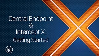 Central Endpoint amp Intercept X Getting Started [upl. by Thorpe355]