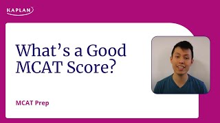 MCAT Tips Whats a Good MCAT Score  Kaplan MCAT Prep [upl. by Arimahs]