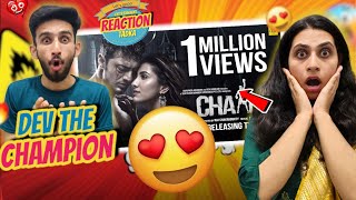 CHAAMP চ্যাম্প Trailer Reaction 🔥 😍 Dev [upl. by Hanford146]