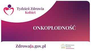 Onkopłodność – Tydzień Zdrowia Kobiet [upl. by Semaj]