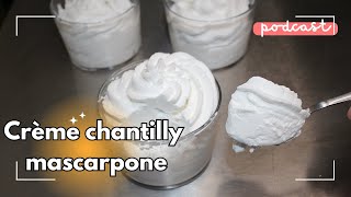 Facile Crème chantilly mascarpone  Podcast 1 [upl. by Tsuda]