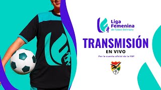 LIGA FEMENINA DE FUTBOL BOLIVIANO [upl. by Slorac443]