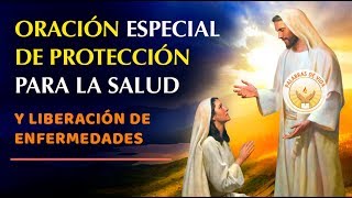 ORACION para PEDIR SALUD y LIBERACION de ENFERMEDADES [upl. by Terri]