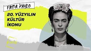 20 yüzyılın kültür ikonu Frida Kahlo [upl. by Gasper514]