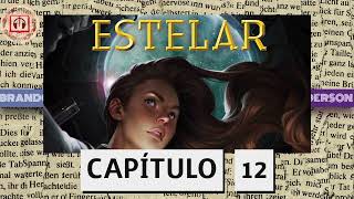 Estelar  Capítulo 12  Brandon Sanderson [upl. by Cassondra881]