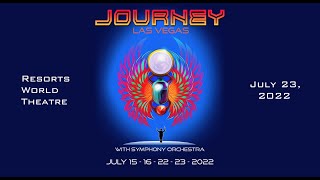 Journey w Orchestra  20220723  Las Vegas NV  Resorts World Theatre FULL SHOW w HQ AUDIO [upl. by Biel]