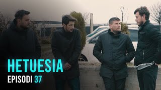 Seriali HETUESIA  Episodi 37 [upl. by Uokes]