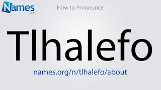 How to Pronounce Tlhalefo [upl. by Nahsaj426]