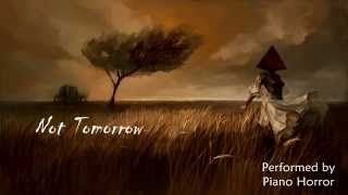 quotNot Tomorrowquot  Silent Hill Creepypasta Piano [upl. by Godfree]