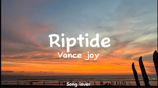 Vance joy  riptide lyrics [upl. by Nnahaid]