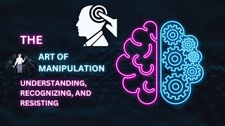 Unveiling the Art of Manipulation Understanding Recognizing and Resisting Manipulative Tactics [upl. by Akeem437]