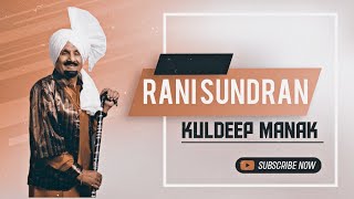 Rani Sundran  Kuldeep Manak  Punjabi Old Remix song [upl. by Eniak]