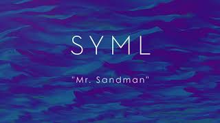 Mr Sandman  SYML 1 Hour [upl. by Wernsman842]