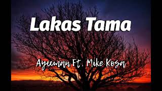 Lakas Tama Lyrics Ayeeman Ft Mike Kosa [upl. by Collbaith]