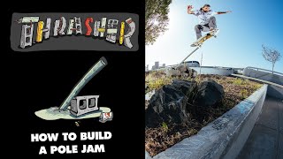 Thrashers DIY How to Build a Pole Jam [upl. by Pernas]