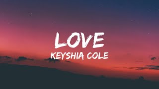 Keyshia Cole  Love Lyrics [upl. by Ruhnke216]