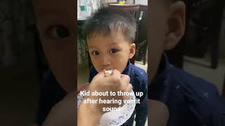 😂 Kid about to throw up after hearing vomit sound 😂 [upl. by Saravat]