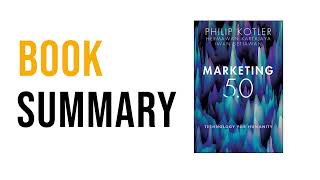 Marketing 50 by Philip Kotler amp Hermawan Kartajaya amp Iwan Setiawan  Free Summary Audiobook [upl. by Ylekalb]