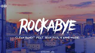 Rockabye  Clean Bandit Feat Sean Paul amp AnneMarie  Slowed  Reverb [upl. by Atnad934]