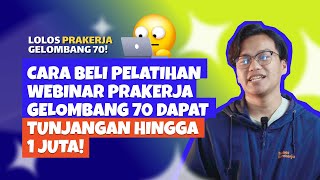 CARA BELI PELATIHAN WEBINAR PRAKERJA GELOMBANG 70 DAPAT TUNJANGAN HINGGA 1 JUTA [upl. by Bent]