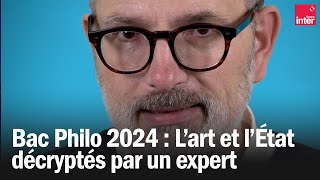 Bac Philo 2024  Lart et lÉtat décryptés par un expert [upl. by Qifar]