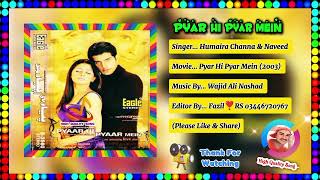 Pyar Hi Pyar Mein  Title Song  Humaira Channa amp Naveed  Pyar Hi Pyar Mein 2003 [upl. by Llimaj154]