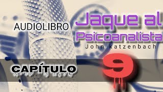 Jaque al Psicoanalista John Katzenbach AUDIOLIBRO Capítulo 9 [upl. by Vala]