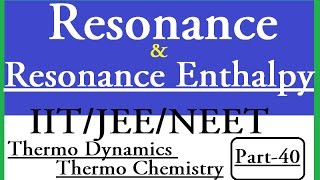 IITJEE Resonance amp Resonance ENTHALPY Thermo Dynamics amp Thermo ChemistryPart 40 By AArora [upl. by Reinnej]