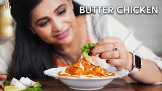 Butter Chicken Recipe I How to Make Butter Chicken at Home I बटर चिकन I Pankaj Bhadouria [upl. by Cassidy]