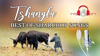 Top Sharchop song  Tsangla  Bhutanese song [upl. by Aramenta]