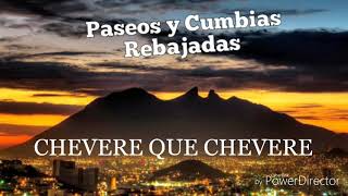 CHEVERE QUE CHEVERE REBAJADA🎶 [upl. by Perdita753]