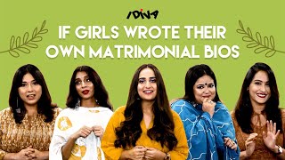 If Girls Wrote Their Own Matrimonial Bios KushaDollyShibani DebiStuti  Honest Matrimonial Bios [upl. by Tammara364]