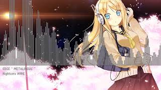 Nightcore quot Metalingus quot Edge [upl. by Suertemed]