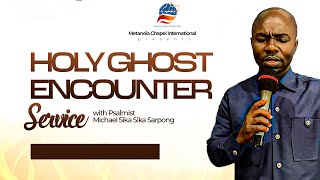 HOLY GHOST ENCOUNTER SERVICE 30 DAYS OF FASTING BREAK  MICHAEL SIKA SIKA SARPONG [upl. by Areivax]