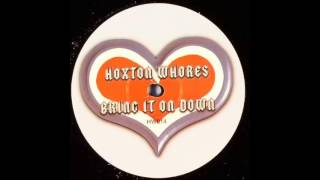 Hoxton Whores  Bring It On Down Mix 1 2004 [upl. by Ainadi]