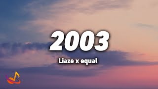 Liaze x equal  2003 Lyrics [upl. by Olivier183]