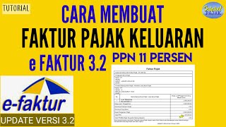 Cara Membuat Faktur Pajak Keluaran di efaktur 32 ppn 11 persen [upl. by Holder]