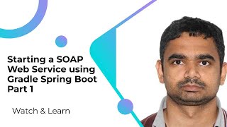 Starting a SOAP Web Service using Gradle Spring Boot Part 1 [upl. by Ybab]