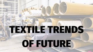 Top 5 Textile Trends of the Future [upl. by Arytal]