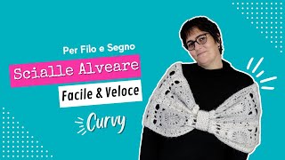 Scialle Alveare  Facile veloce e curvy 😉 [upl. by Maxim]