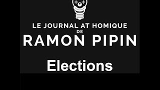 Le Journal at homique Ramon Pipin  Elections [upl. by Thalassa]