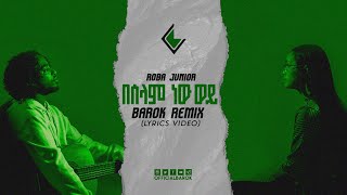 Roba Junior  Beselam New Wey BaRoK ReMix  ሮባ ጁኒየር  በሰላም ነው ወይ ባሮክ ሪሚክስ [upl. by Ggerk]