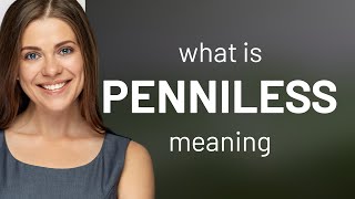 Penniless — what is PENNILESS meaning [upl. by Katt]